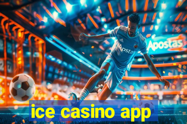 ice casino app